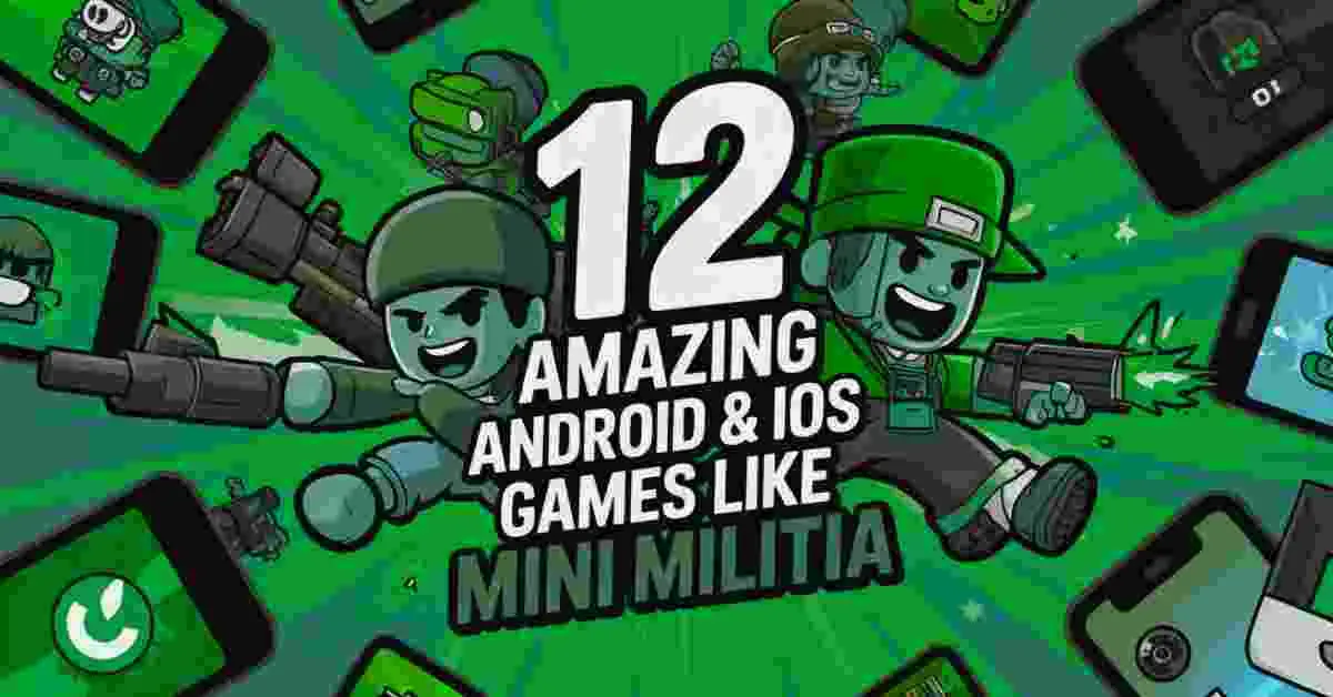 12 Amazing Android & iOS Games Like Mini Militia