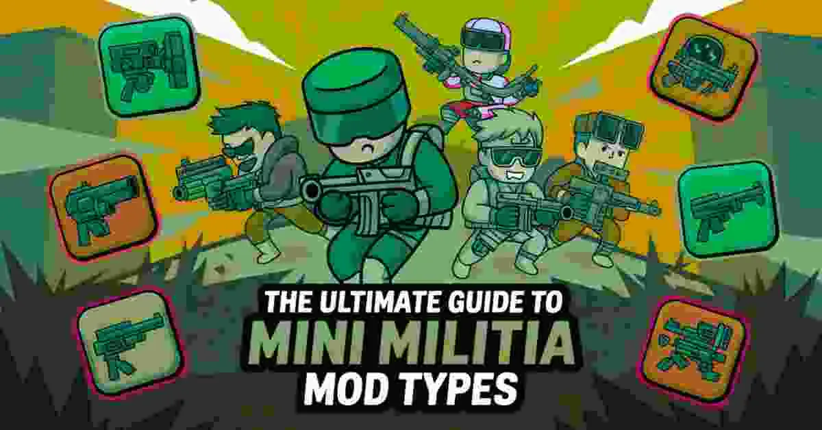 Unleash Your Arsenal The Ultimate Guide to Mini Militia Mod Types 2025