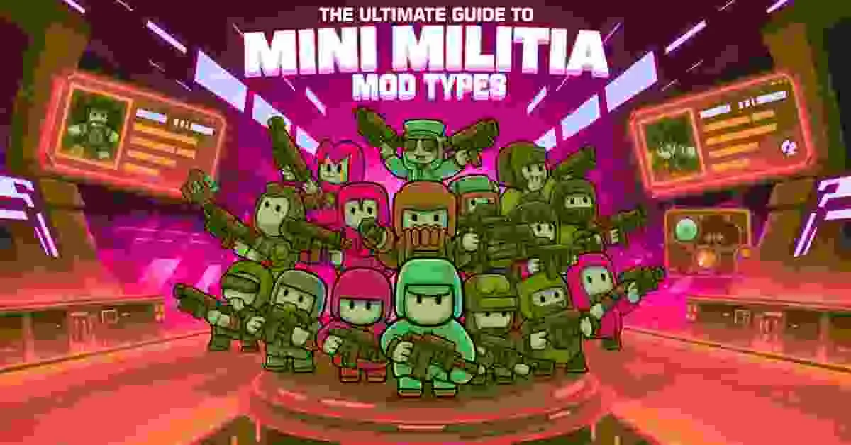 Unleash Your Arsenal The Ultimate Guide to Mini Militia Mod Types 2025